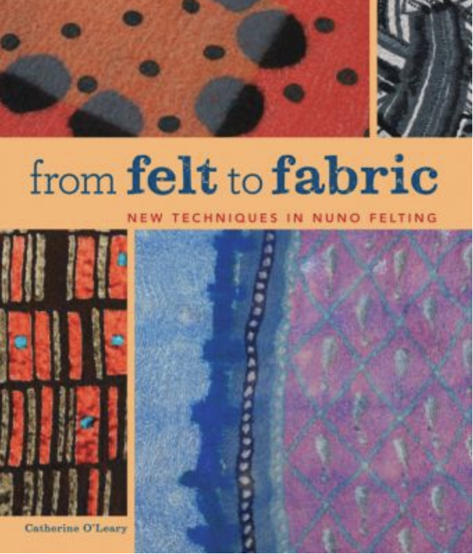 From Felt to Fabric by Catherine O'Leary